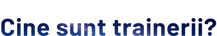 Cine sunt trainerii?
